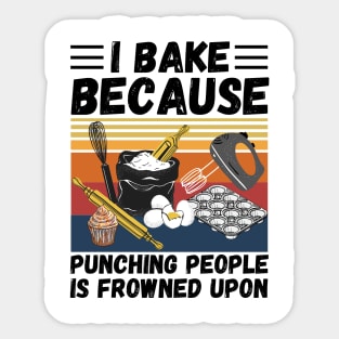 I Bake Because Punching People Is Frowned Upon, Funny Baking Sticker